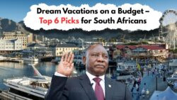 South Africans Can Afford These 6 Beautiful Countries in 2025 – Here’s the Full List!